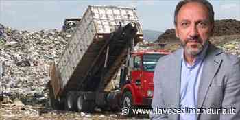 Capogrosso: «Ci sarebbero tutti i presupposti per la revoca della concessione della discarica» - La Voce di Manduria