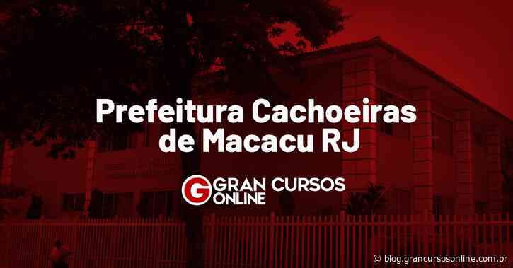 Concurso Cachoeiras de Macacu RJ: inscrições abertas; CONFIRA! - Gran Cursos Online