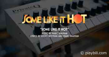 Get a First Listen to Marc Shaiman and Scott Wittman's Title Song From Broadway's Upcoming Some Like It Hot - Playbill.com