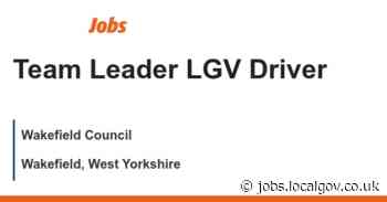 Team Leader LGV Driver job with Wakefield Council | 161941 - LocalGov