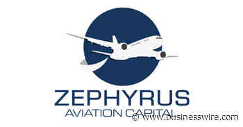 Zephyrus Aviation Capital Marks First Half of 2022 with Strong Commercial Activity and Continued Growth - Business Wire