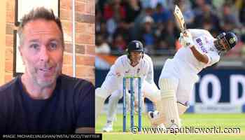 ENG vs IND: Indian fans slam Michael Vaughan for 'biased' tweet on Rishabh Pant - Republic World
