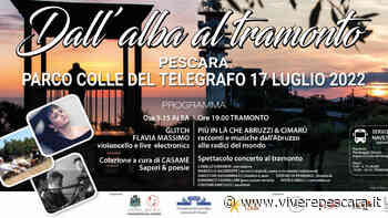 Il Parco del Colle del Telegrafo di Pescara ospita la 3° edizione dell'evento “Dall'Alba al Tramonto” - Vivere Pescara