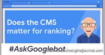 Does The CMS Matter For Search Rankings? via @sejournal, @MattGSouthern