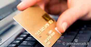 Frodi creditizie: nel 2021 sessanta casi in provincia di Vercelli - Prima Vercelli