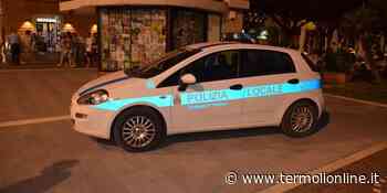 Polizia locale by night, approvato il progetto sicurezza 2022 - Termoli Online