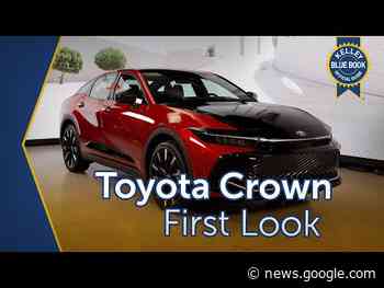 2023 Toyota Crown | First Look - Kelley Blue Book
