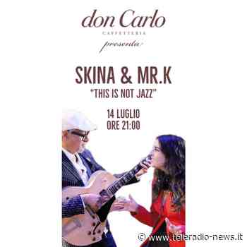 Capua, stasera Skina & Mr.K con “This is Not Jazz” - TeleradioNews