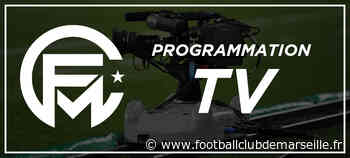 OM – Marignane Gignac : Quelle heure quelle chaine TV ? - Football Club de Marseille