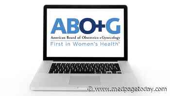Ob/Gyn Board Certification Exam Stays Virtual in Light of Dobbs