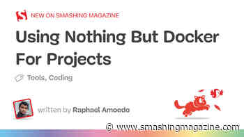 Using Nothing But Docker For Projects