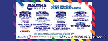 La Voce di Genova ti porta al Balena Festival: vinci biglietti omaggio per ogni serata - LaVoceDiGenova.it