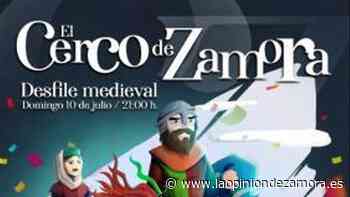 Un desfile medieval recorre este fin de semana las calles de Zamora - La Opinión de Zamora