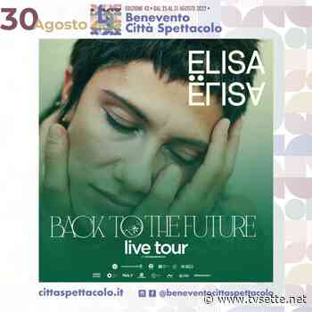 Musica. Elisa negativa al Covid: “Ora spaccheremo”. Il 30 agosto a Benevento - TV Sette Benevento