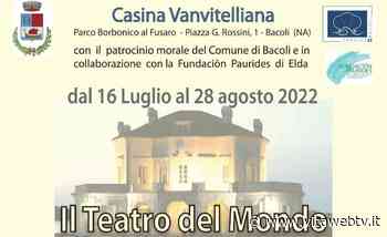 BACOLI: Casina Vanvitelliana -IL TEATRO DEL MONDO: mostra collettiva d'arte contemporanea — Vita Web TV - Vita Web TV