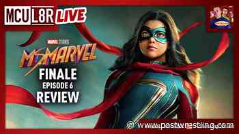 MCU L8R: Ms. Marvel Episode 6 (Finale) Review w/ Nate Milton & Ahmad Butt - POST Wrestling