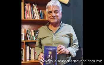 Austreberto Miquirray presenta su libro "Alrededor del Cenit" - El Sol de Cuernavaca