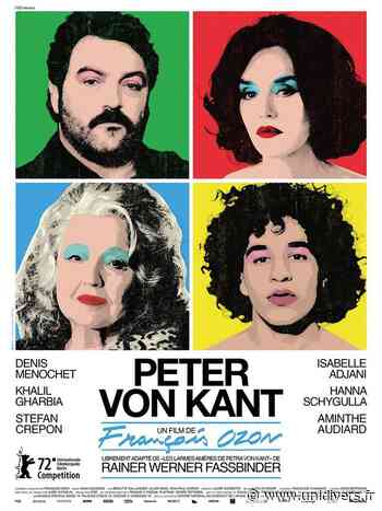 PETER VON KANT Centre d’art et de Culture jeudi 25 août 2022 - Unidivers