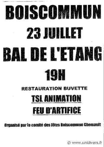 Bal de l’étang Boiscommun samedi 23 juillet 2022 - Unidivers