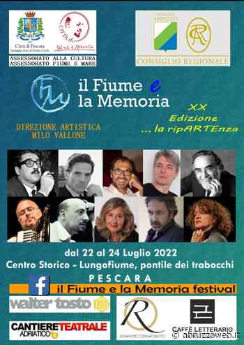 IL FIUME E LA MEMORIA: DAL 22 AL 24 LUGLIO A PESCARA LA VENTESIMA EDIZIONE DEL FESTIVAL - Abruzzoweb.it