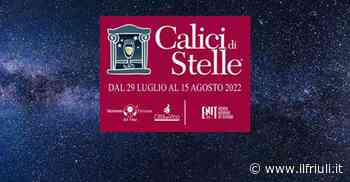 In Fvg tornano i brindisi di Calici di Stelle - Il Friuli