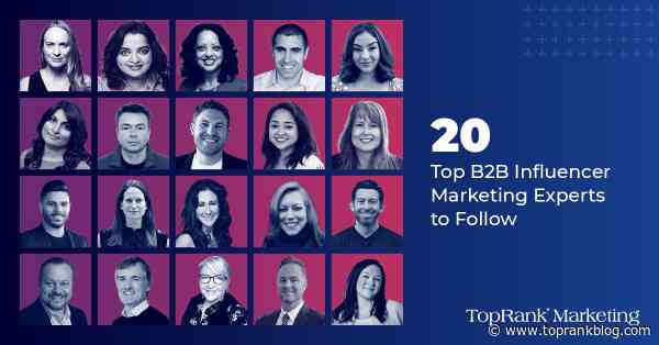 Spotlight on Talent: 20 B2B Influencer Marketing Experts to Follow in 2022 and Beyond