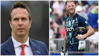 Something has to give: Vaughan sends ominous warning for white-ball cricket after Ben Stokes' retirement - Times Now