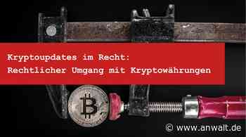 Vom Rechtsanwalt erklärt: Neues zu Kryptowährungen - anwalt.de