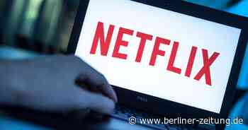 Kooperation mit Microsoft: Netflix will bald Werbung schalten - Berliner Zeitung
