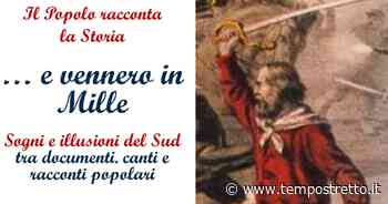 Messina. “…e vennero in Mille”, il popolo racconta la storia - Tempo Stretto