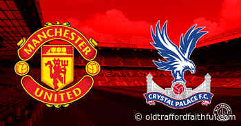 Confirmed MUFC XI vs Crystal Palace (Pre-Season tour, 2022) - Old Trafford Faithful