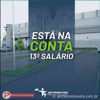 Santa Terezinha de Itaipu deposita primeira parcela do 13º salário e injeta mais de R$ 1,3 milhão na economia - Portal Costa Oeste