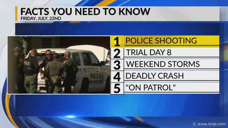 KRQE Newsfeed: Fatal police shooting, Gonzales trial continues, Weekend storms, Fatal crash, BCSO featured in show