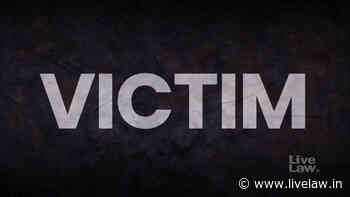 Expounding The Contours For Victim Participation In Criminal Justice System - Live Law - Indian Legal News