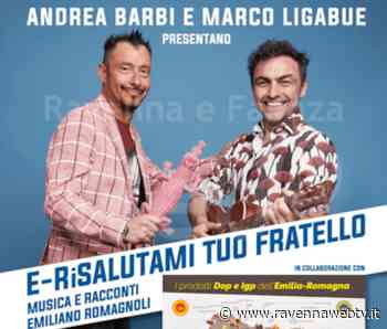 Marco Ligabue e Andrea Barbi presentano “E-RiSalutami tuo fratello” alla Sagra dello Scalogno al Parco Pertini di Riolo Terme - Ravennawebtv.it