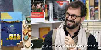 Campania d’Autore, Martin Rua e “Alba che visse in fondo al mare” - Cronache della Campania