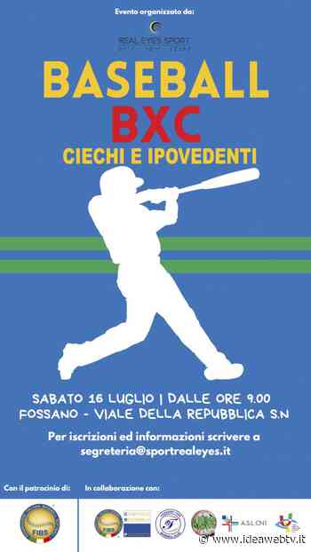 Baseball, il 16 luglio a Fossano un open day riservato a ciechi ed ipovedenti - IdeaWebTv