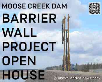 Public invited to open house for Moose Creek Dam’s ‘mega project’ in North Pole - Alaska Native News
