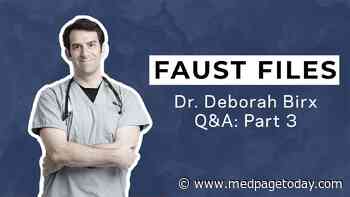 Faust Files: A Talk With Deborah Birx, MD, on the Americans Left Behind