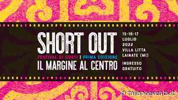 Short Out Festival: tre giorni di cortometraggi a Villa Litta di Lainate - MilanoEvents.it