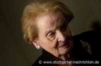 Madeleine Albright ist tot: Frühere US-Außenministerin mit 84 Jahren gestorben - Stuttgarter Nachrichten