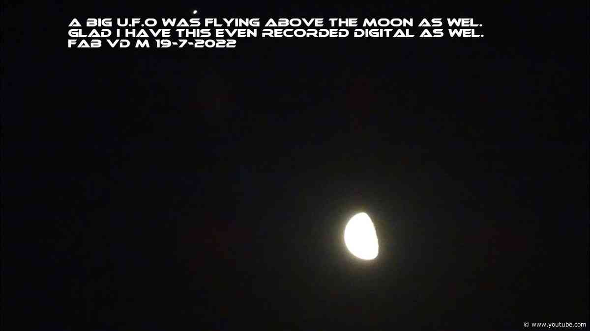 @Fab vd M Above the Moon there was a big ufo flying? 19-7-2022