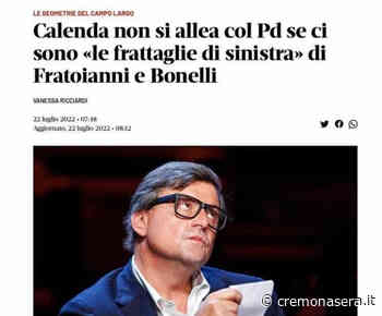 Paolo Losco da Crema, le canta al Calenda :”Buon lavoro al leader di Azione, ammesso sappia cosa significa lavorare” - Cremona Sera