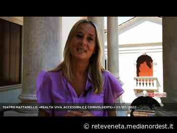 ARZIGNANO | TEATRO MATTARELLO: «REALTA’ VIVA, ACCESSIBILE E COINVOLGENTE» - Rete Veneta