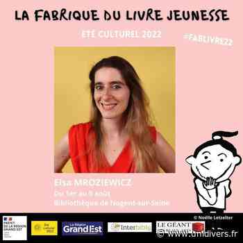 Fabrique du livre jeunesse : Elsa Mroziewicz Bibliothèque de Nogent lundi 1 août 2022 - Unidivers