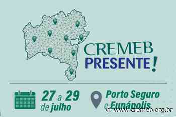 Cremeb Presente leva ações para a classe médica de Porto Seguro e Eunápolis, de 27 a 29 de julho - cremeb.org.br