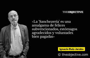 ¿Y por qué no creo yo en Pedro Sánchez?, por Ignacio Ruiz-Jarabo - The Objective