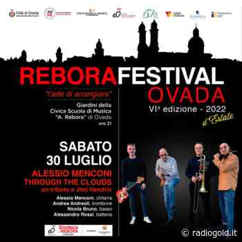 Sabato 30 luglio Alessio Menconi in concerto a Ovada per il Rebora Festival - Radio Gold