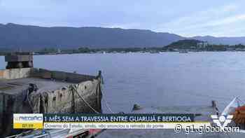 Travessia de balsas entre Bertioga e Guarujá está paralisada há um mês - Globo.com