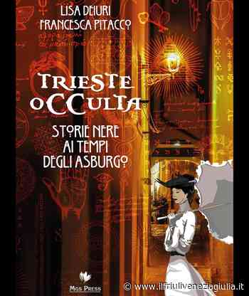 “Trieste Occulta. Storie nere ai tempi degli Asburgo” atterra alla terrazza del Museo Revoltella - ilfriuliveneziagiulia.it